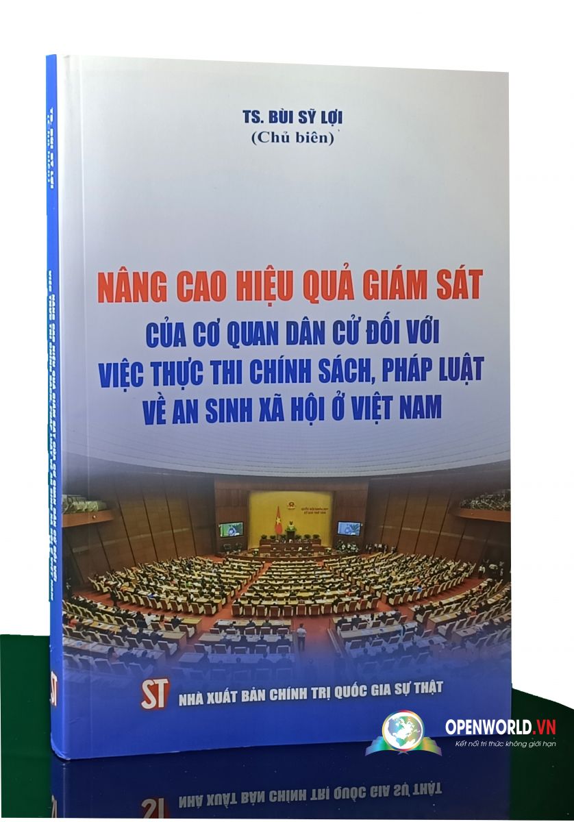 Sách Nâng cao hiệu quả giám sát của cơ quan dân cử đối với việc thực thi chính sách, pháp luật về an sinh xã hội ở Việt Nam