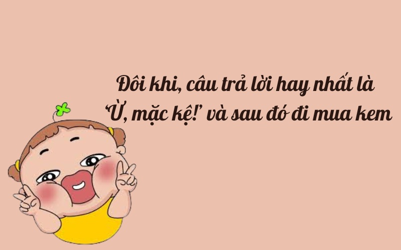 Châm ngôn sống tích cực ngắn gọn hài hước