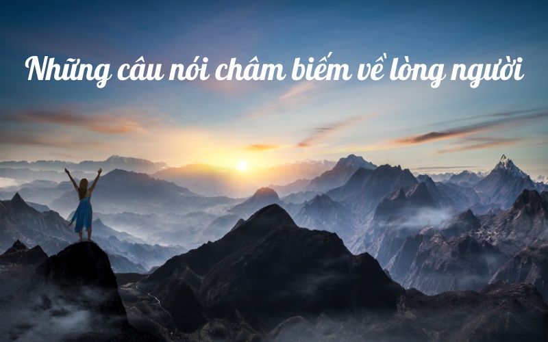 Những câu nói châm biếm về lòng người