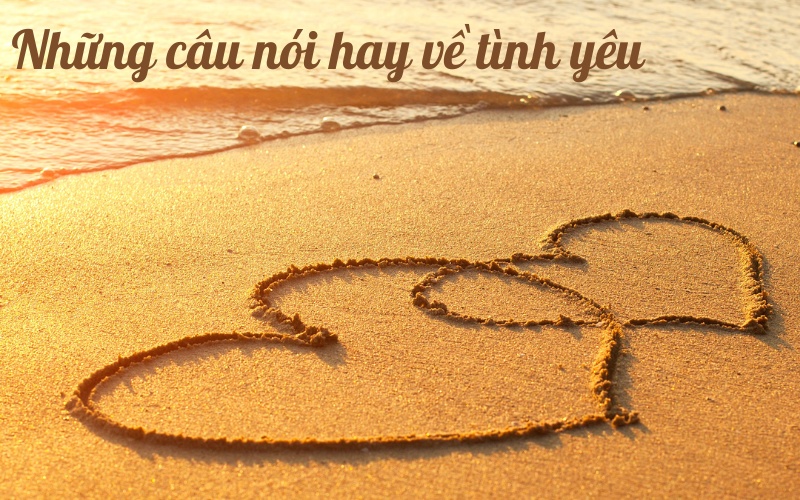Những câu nói hay về tình yêu