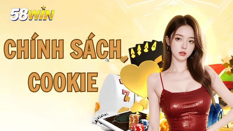 Chính sách cookie 58Win